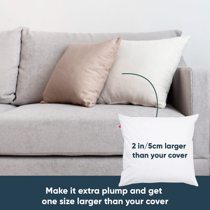 We recommend a cushion insert a size larger than your cushion cover for example if your cover is 18" we suggest a 22" pad